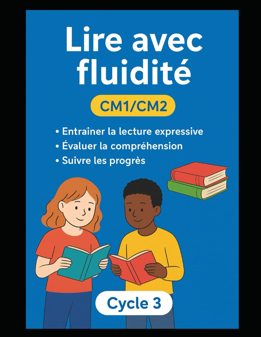 Lire avec fluidité: Manuel conçu aussi pour les élèves en difficulté de lecture
