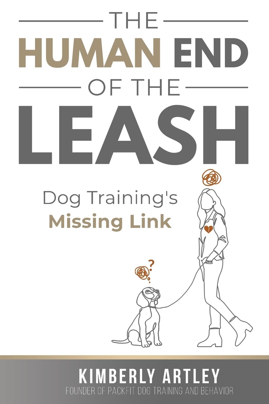 The Human End of the Leash: Dog Training's Missing Link