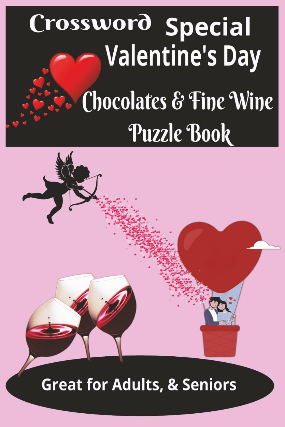 6x9, 108 pages, Crossword Special Valentine's Day Chocolates & Fine Wine: Puzzle book, Great for Adults and Seniors