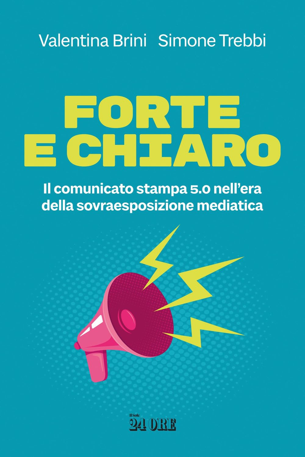 Forte E Chiaro. Il Comunicato Stampa 5.0 Nell’Era Della Sovraesposizione Mediatica - 4