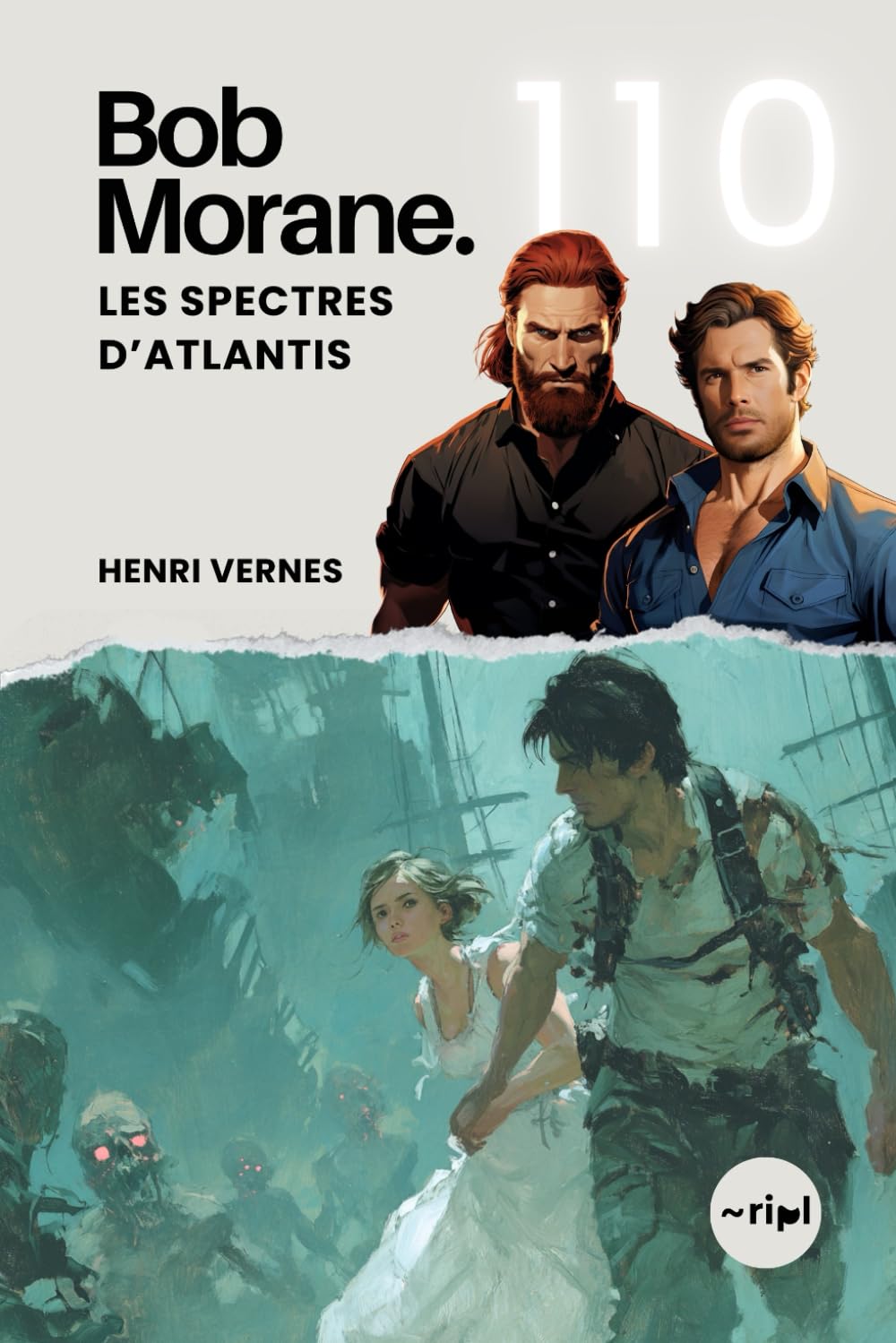 Bob Morane - Les Spectres d’Atlantis: Tome 110 - Un Thriller d'Aventure et de Science-Fiction au Cœur d'une Légende Oubliée (Saga Bob Morane : Voyages, Récits et Aventures)