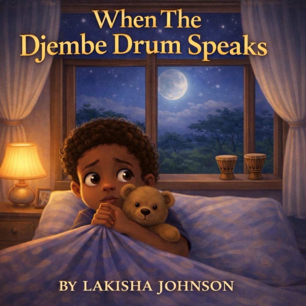 When The Djembe Drum Speaks: A Gentle Educational Bedtime Story of Culture, Music, Family, and Belonging