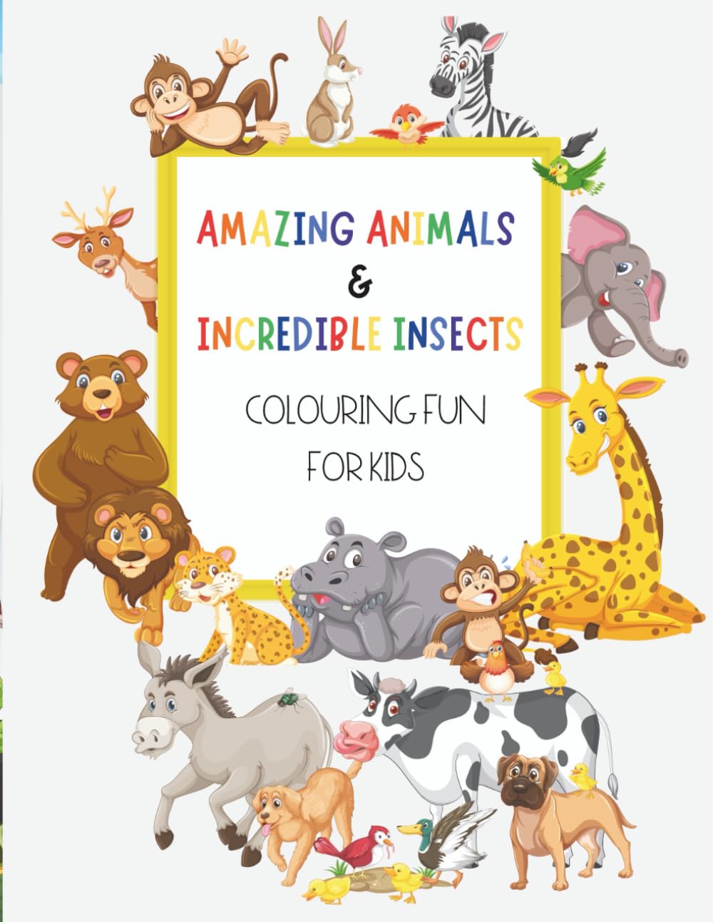 Amazing Animals & Incredible Insects: Learn facts, Big & Easy Coloring Pages for Toddlers Ages 2–5 | Land, Sea, Farm, Safari, Arctic & Bugs