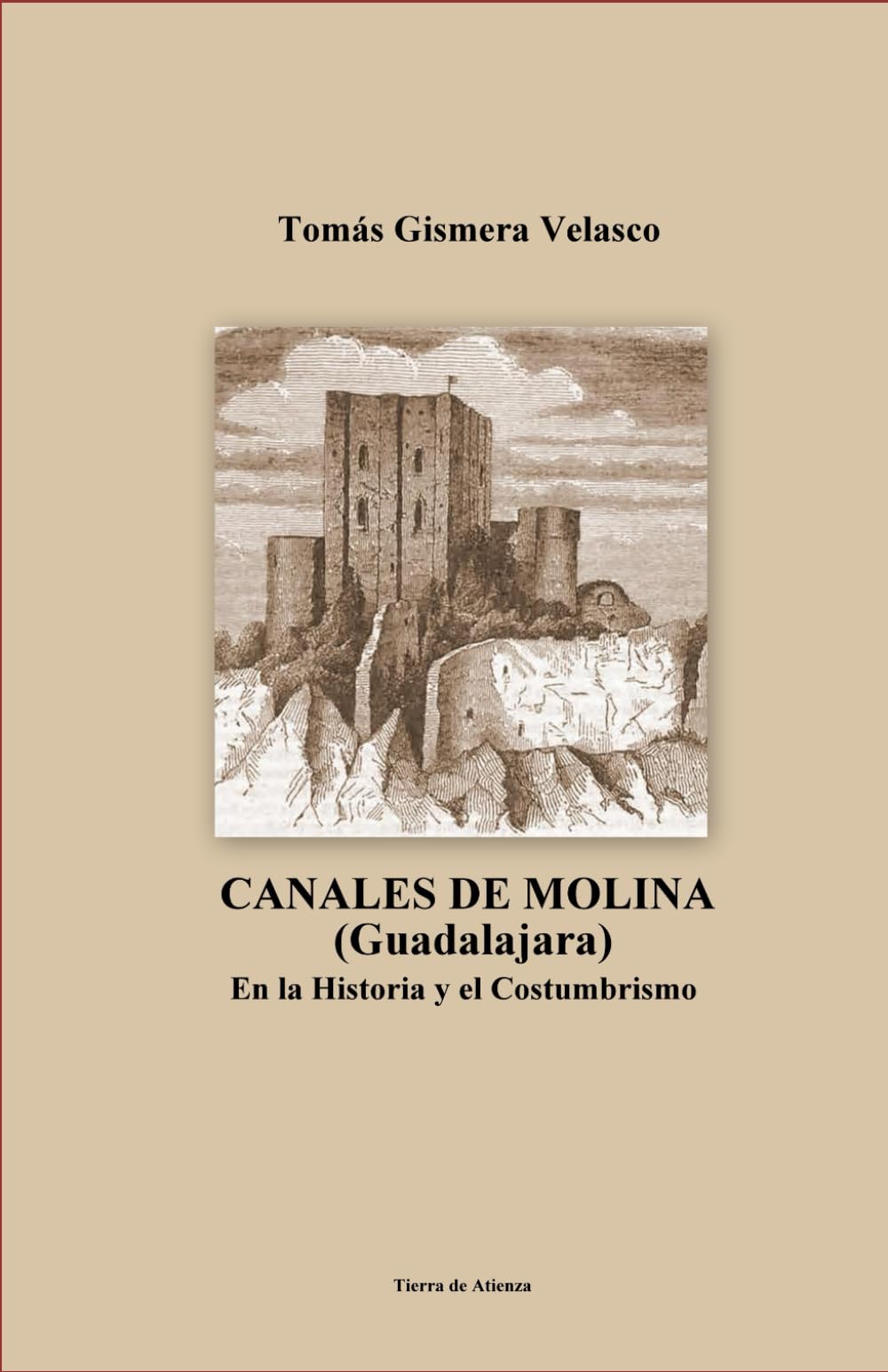CANALES DE MOLINA (Guadalajara) En la Historia y el Costumbrismo