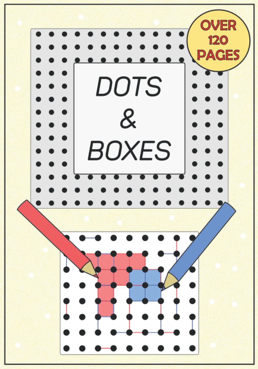 Dots and Boxes: Classic Game | Small and Large Playing Boards | Over 100 Pages of Fun