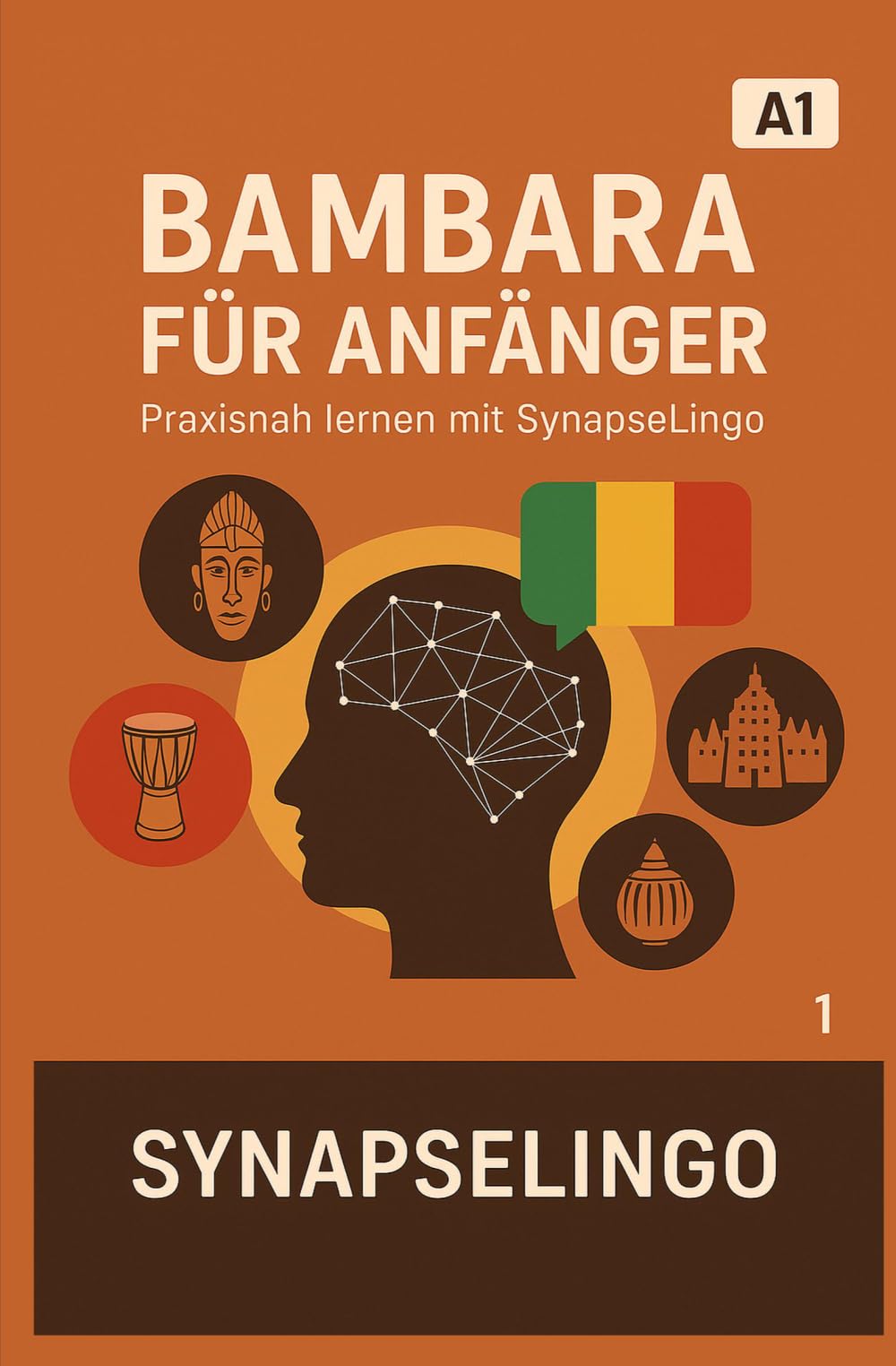 Bambara für Anfänger: Praxisnah lernen mit SynapseLingo (Bambara lernen)