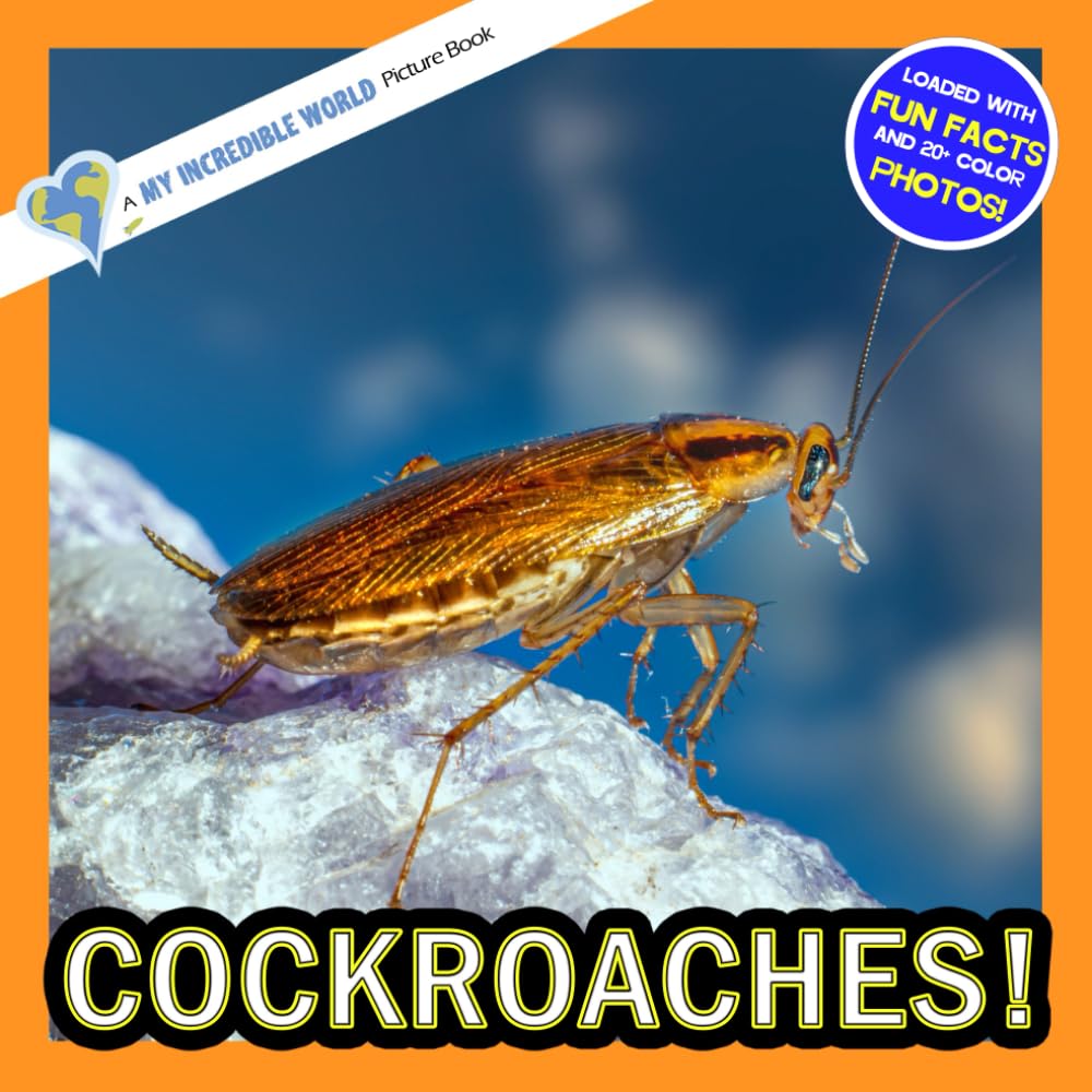 Cockroaches!: A My Incredible World Picture Book for Children (My Incredible World: Nature and Animal Picture Books for Children)