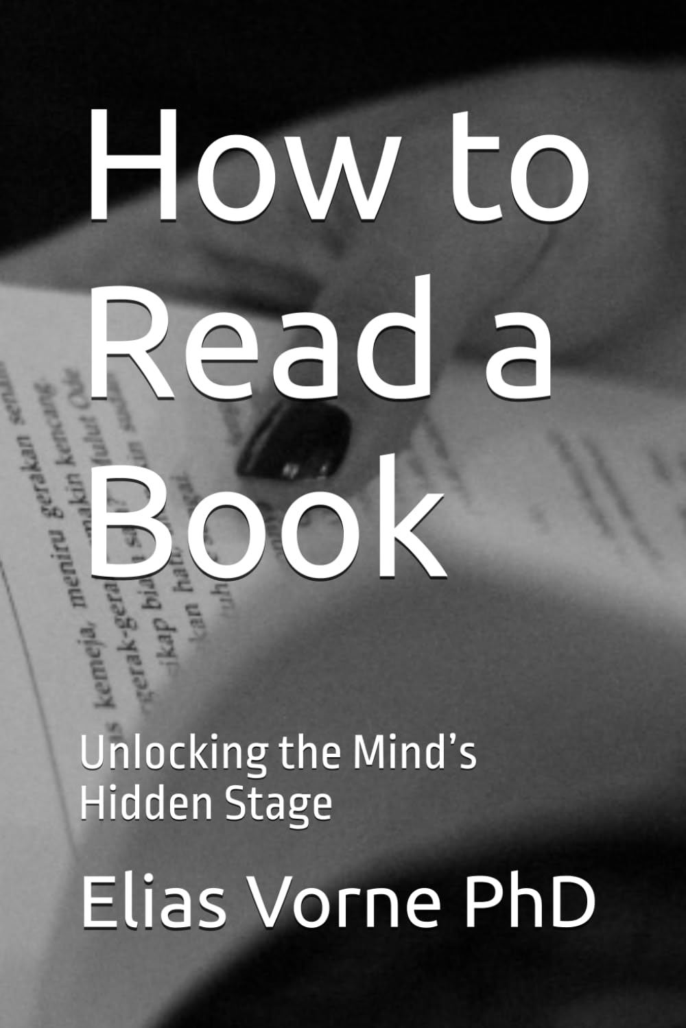 How to Read a Book: Unlocking the Mind’s Hidden Stage