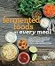 Fermented Foods at Every Meal: Nourish Your Family at Every Meal with Quick and Easy Recipes Using the Top 10 Live-Culture Foods