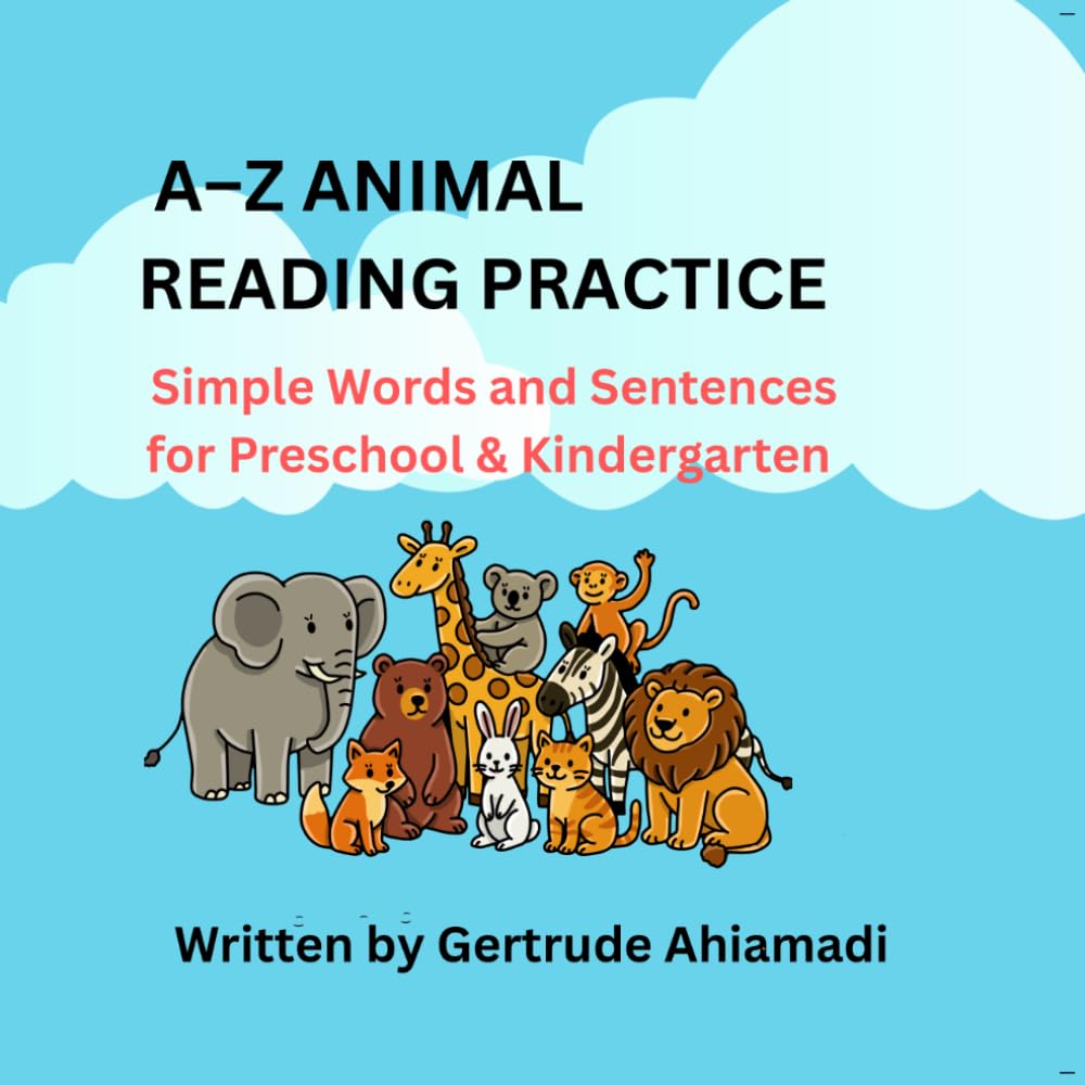 A-Z ANIMAL READING PRACTICE: Simple Words and Sentences for Preschool & Kindergarten
