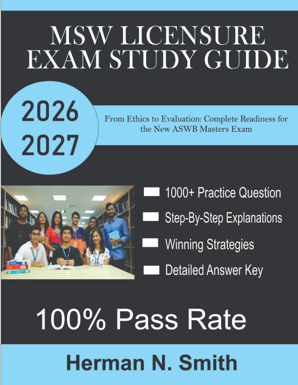 MSW Licensure Exam Study Guide 2026-2027: From Ethics to Evaluation, Complete Readiness for the New ASWB Masters Exam