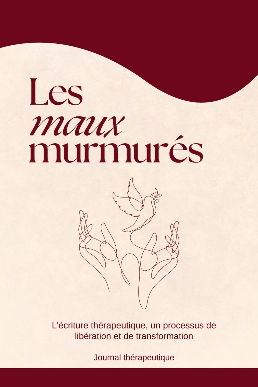 Les maux murmurés - Journal thérapeutique pour guérir l’enfant intérieur et les blessures émotionnelles: Un guide d’écriture pour libérer ses ... et reconstruire sa confiance en soi.
