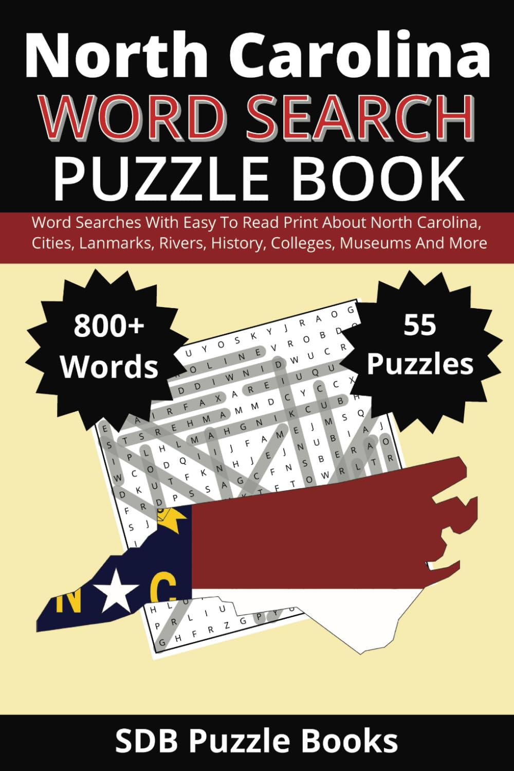 North Carolina: Word Searches About North Carolina: Beaches, Sports, Museums, Landmarks, History, Cities, Towns and More | Easy to Read Print | 800+ ... For Gifts, Vacations, Holidays and Free Times