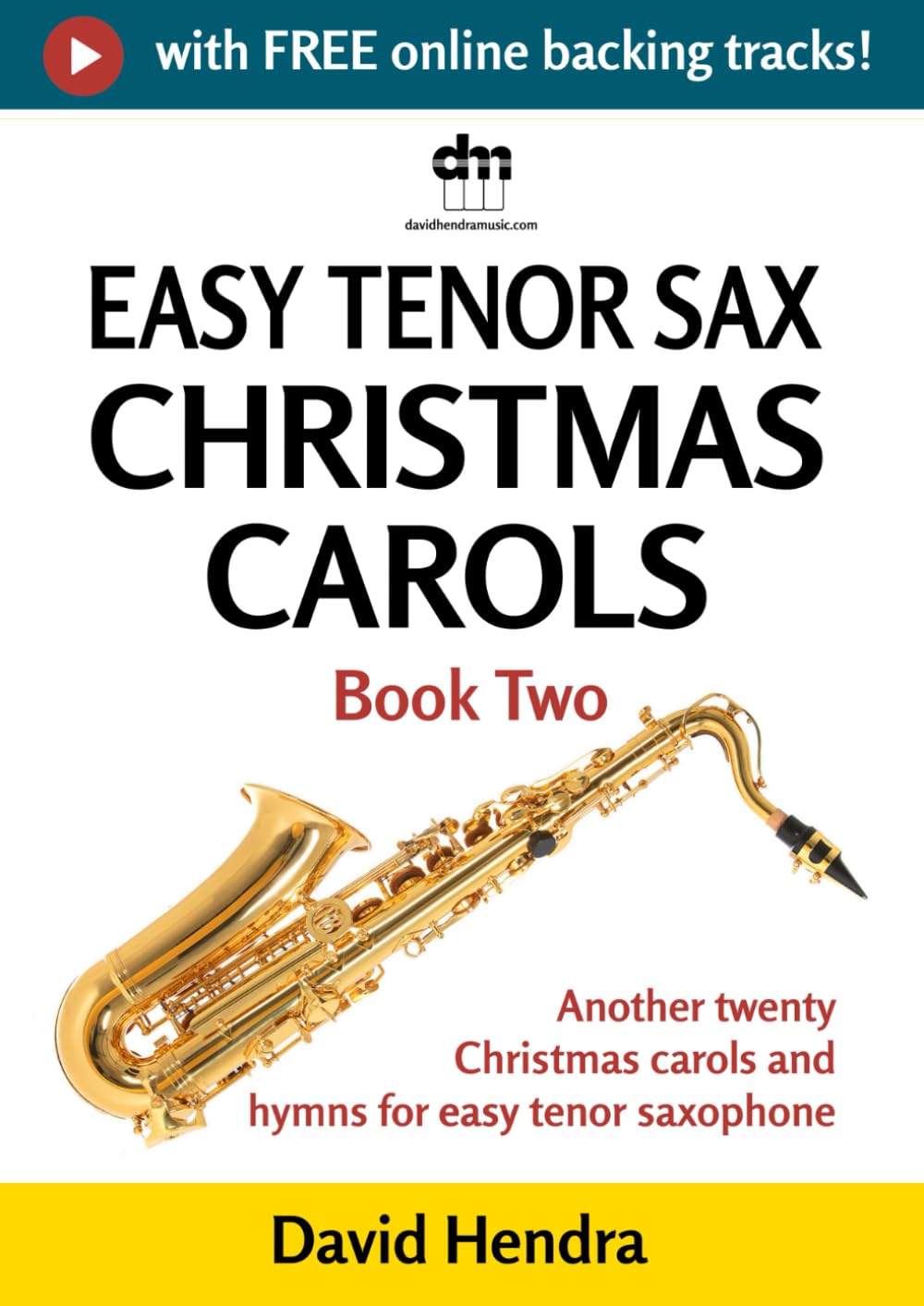 Easy Tenor Sax Christmas Carols - Book Two: Another twenty traditional Christmas carols and hymns for easy tenor saxophone (easy tenor sax series)