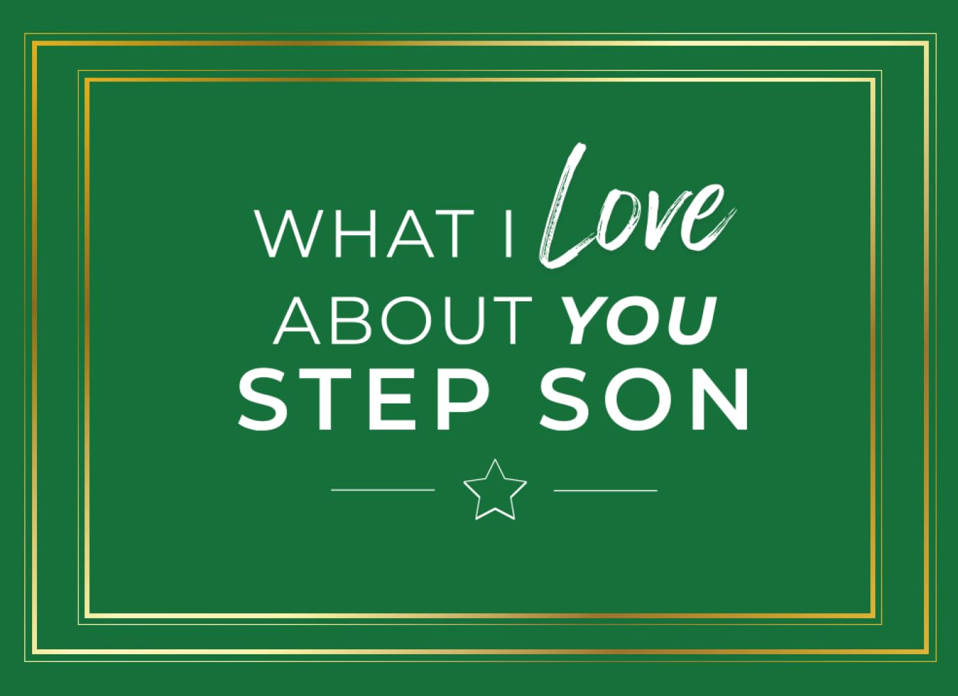 What I Love About You Step Son: Prompted Fill In The Blank Book Journal | Sentimental Gift For Your StepSon | Prompts to Write The Unique Reasons Why You Love Your Family