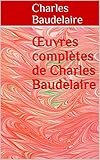  Œuvres complètes de Charles Baudelaire (French Edition)