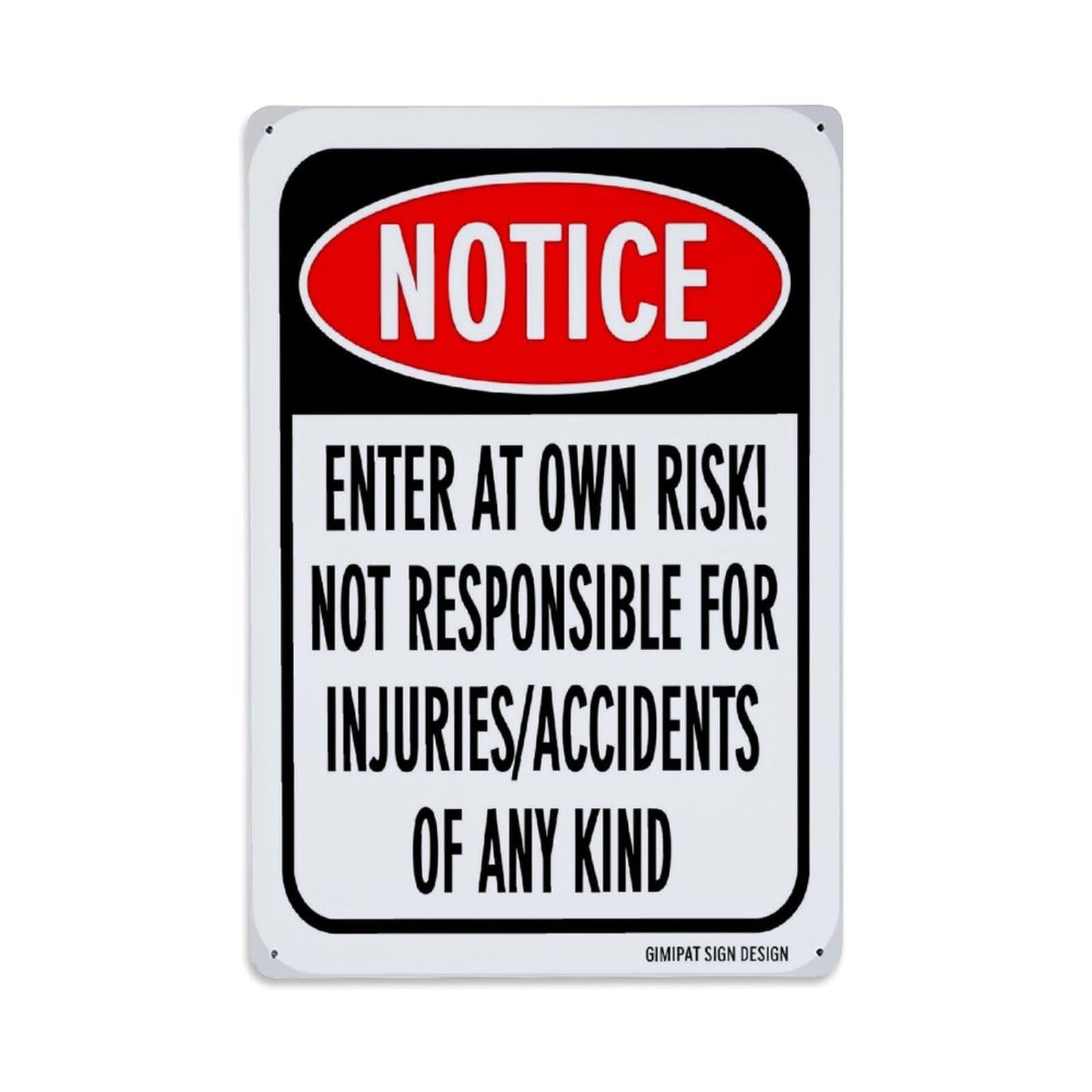 Notice Enter At Own Risk Not Responsible For Injuries Accidents Of Any Kind Retro Metal Tin Sign, Vintage Decor Art Poster for Bar, Home, Man Cave, Kitchen, Laundry Room Gift 8x12Inch
