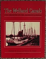 The Welland Canals: The Growth of Mr Merritt's Ditch 0919783635 Book Cover