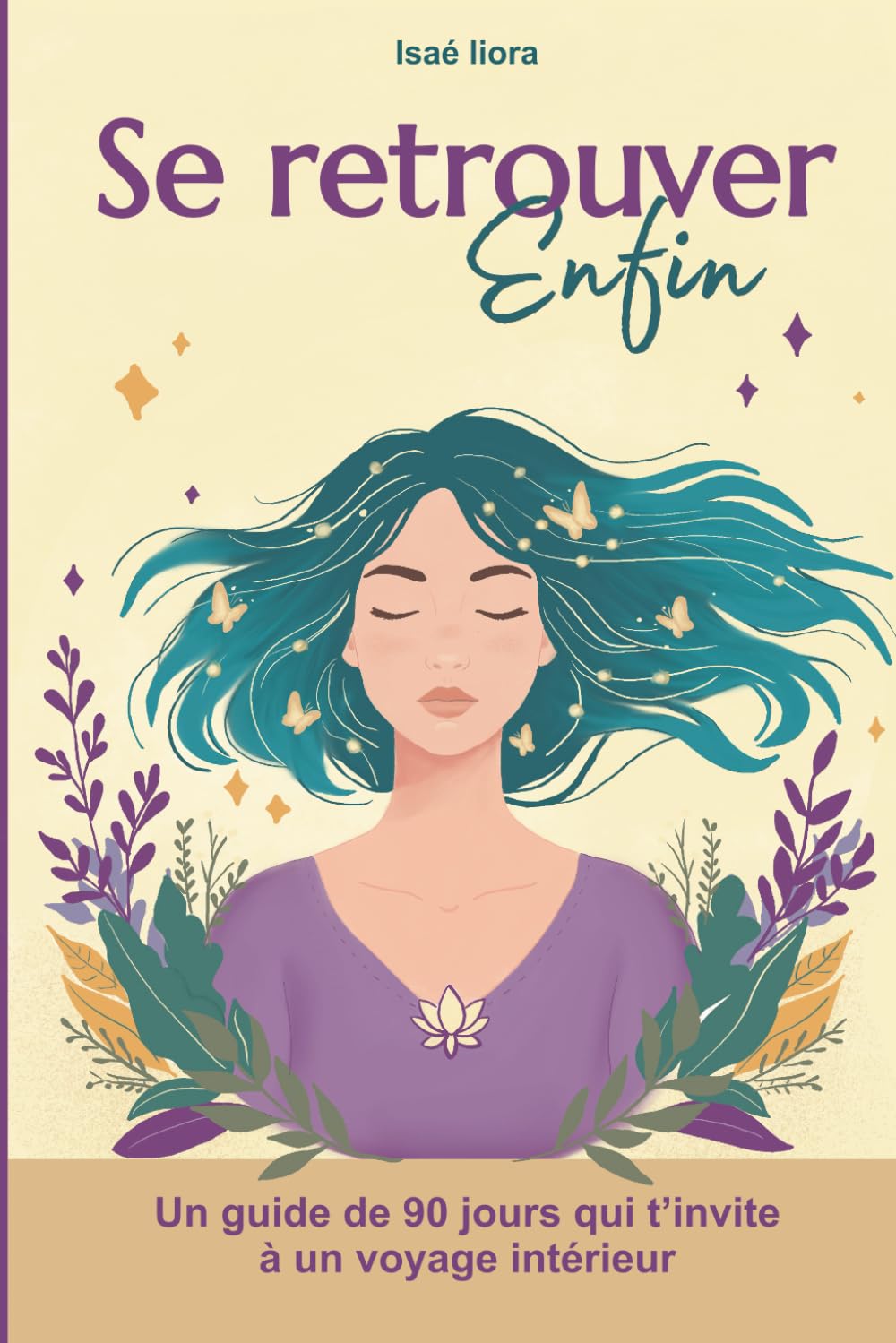 Se retrouver enfin: Un guide de 90 jours pour renforcer ta confiance en toi, transformer ton mindset et révéler ton glow up intérieur