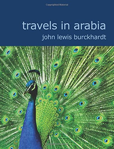 Travels in Arabia: An Account of those Territories in Hedjaz which th