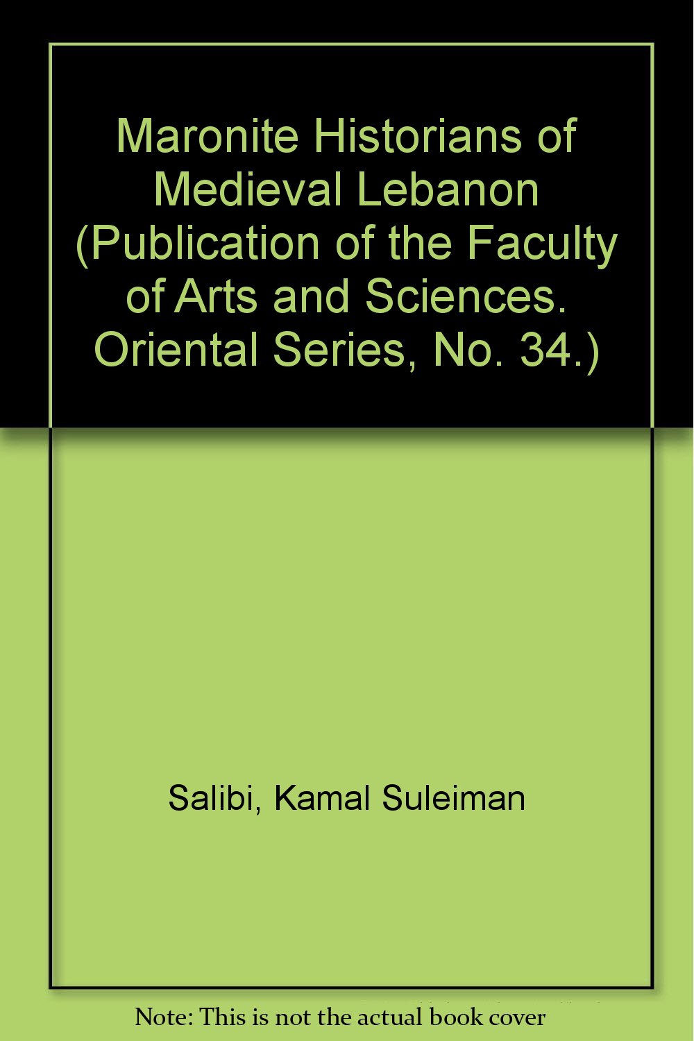 Buy Maronite Historians of Medieval Lebanon (Publication of the Faculty of Arts and Sciences. Oriental Series, No. 34.) — BookShops.in