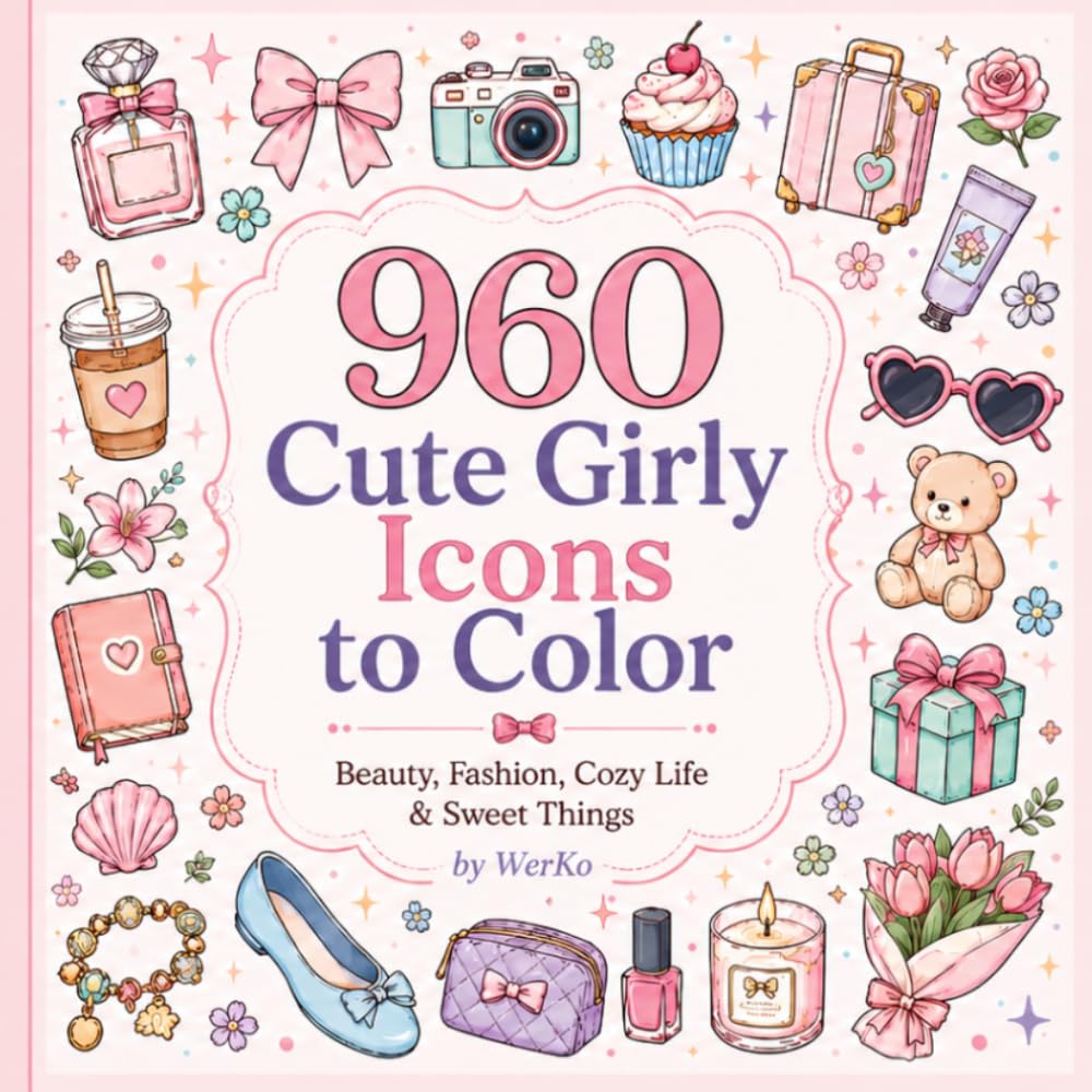 960 Cute Girly Icons to Color: Beauty, Fashion, Cozy Life & Sweet Things