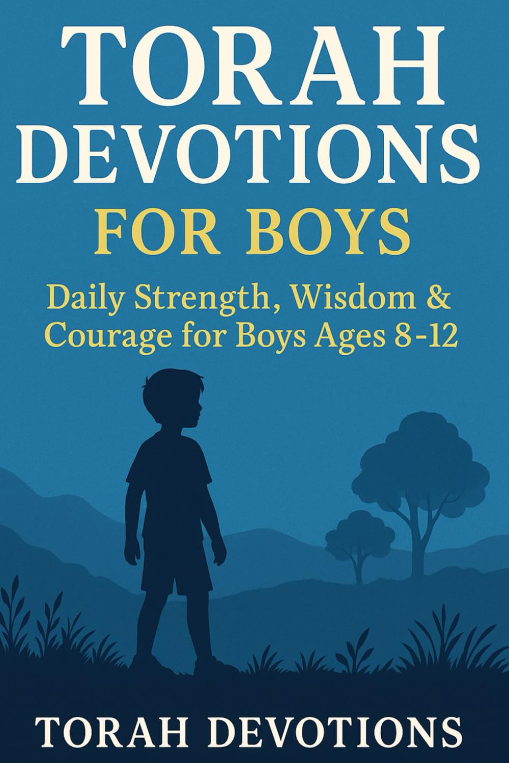Torah Devotions for Boys: Daily Strength, Wisdom & Courage for Boys Ages 8–12