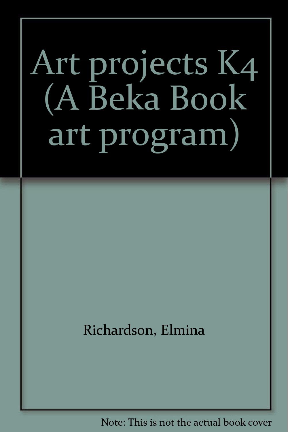 Art projects K4 (A Beka Book art program) Richardson, Elmina Amazon