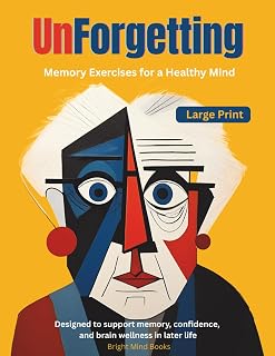 UnForgetting: Memory Exercises for a Healthy Mind (UnForgetting: Memory Support Series)