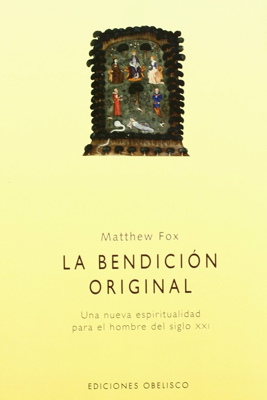 La bendición original (ESPIRITUALIDAD Y VIDA INTERIOR) (Spanish Edition)