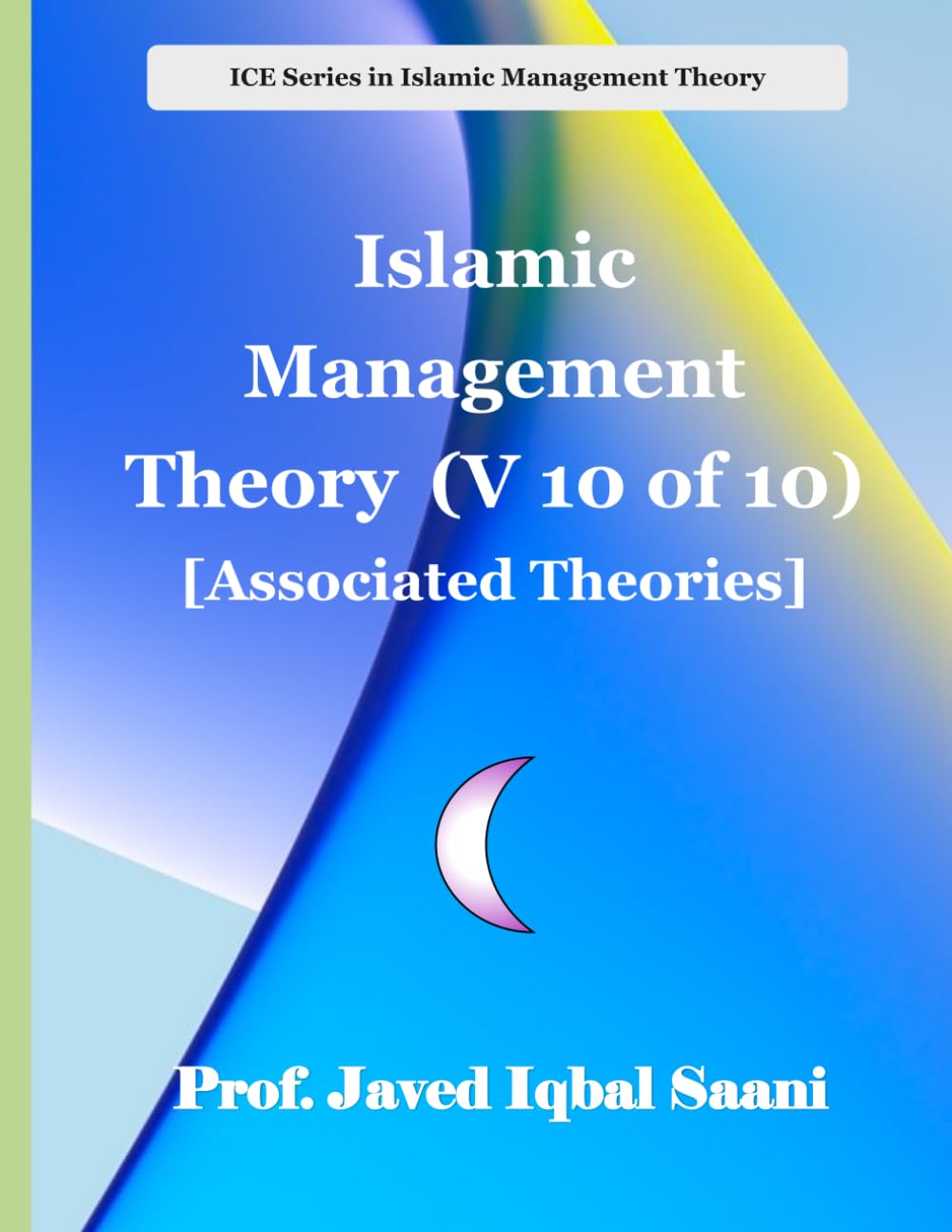 Islamic Management Theory (V 10 of 10) [Associated Theories]