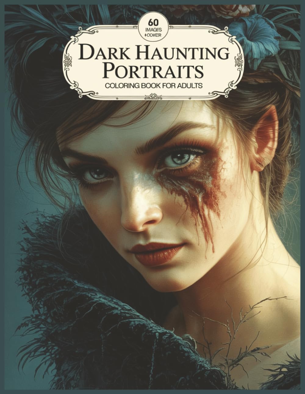 Dark, Haunting Portraits Coloring Book for Adults: 60 Gothic Fantasy Images for Horror Illustrations Lovers Large Print (Grayscale Portraits Coloring Books)