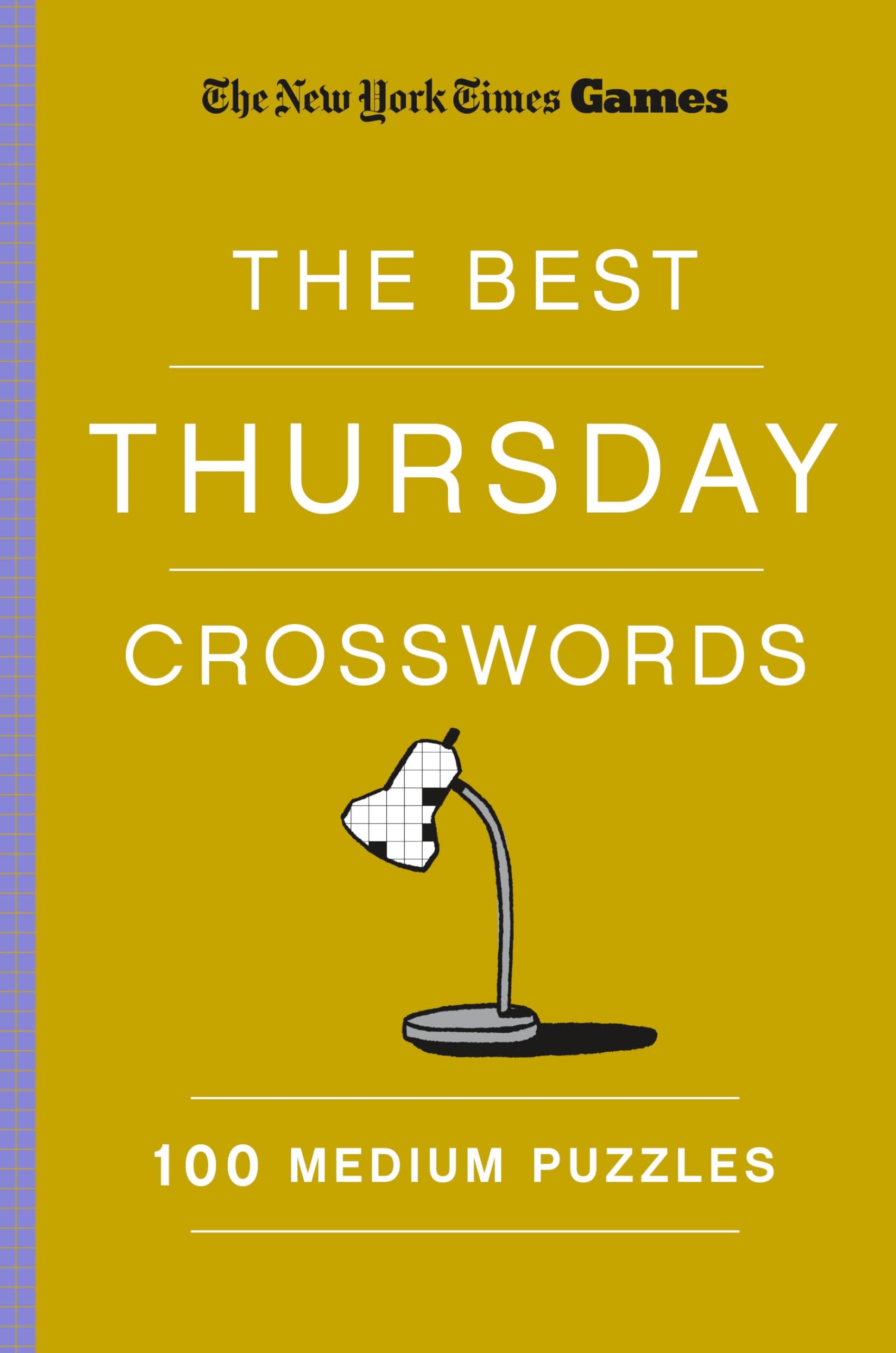 New York Times Games The Best Thursday Crosswords: 100 Medium Puz: 100 Medium Puzzles