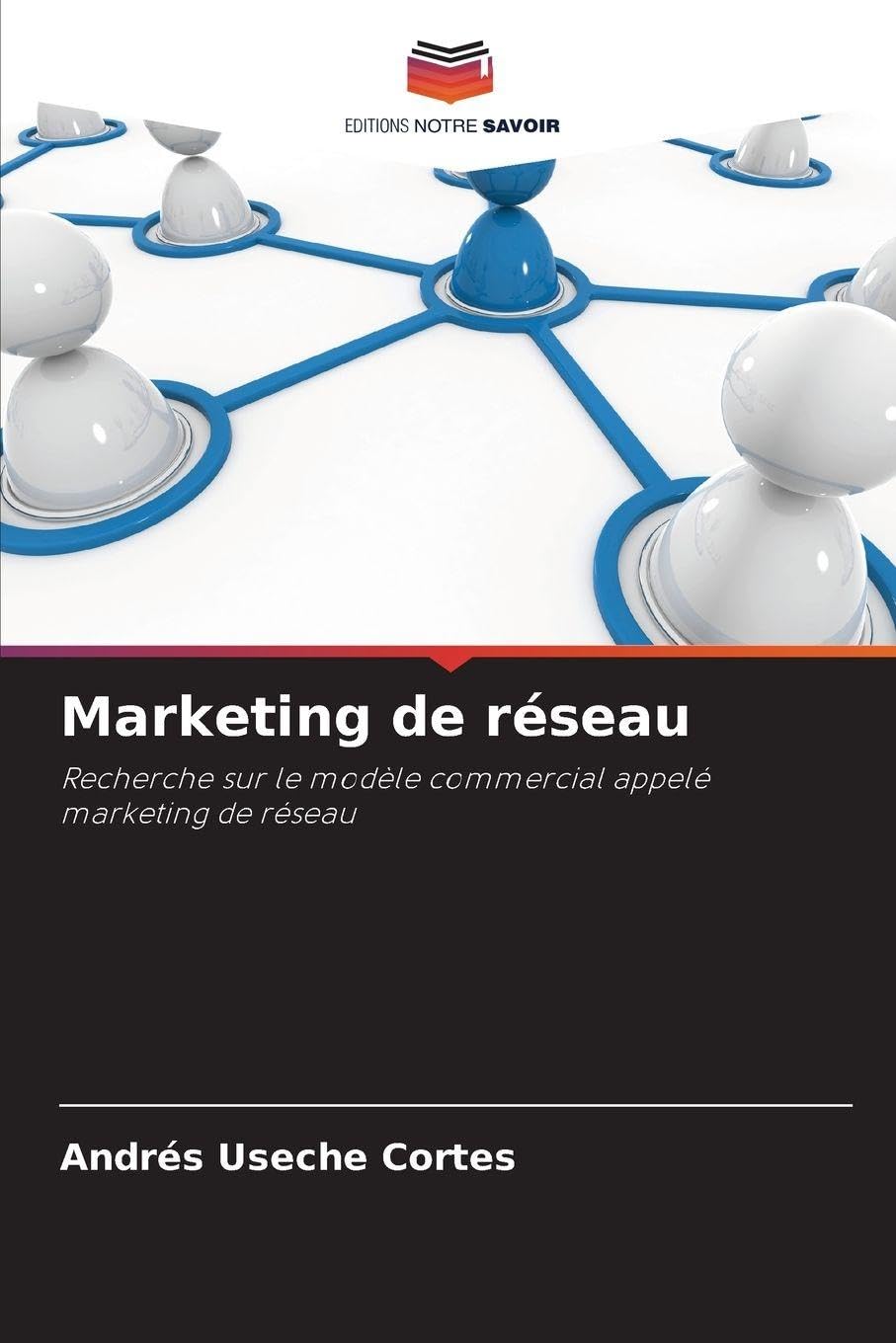 Marketing de réseau: Recherche sur le modèle commercial appelé marketing de réseau