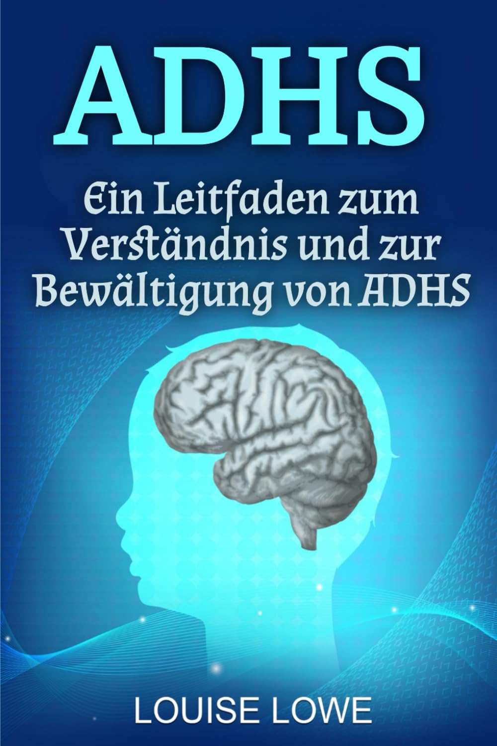 ADHS: Ein Leitfaden zum Verständnis und zur Bewältigung von ADHS