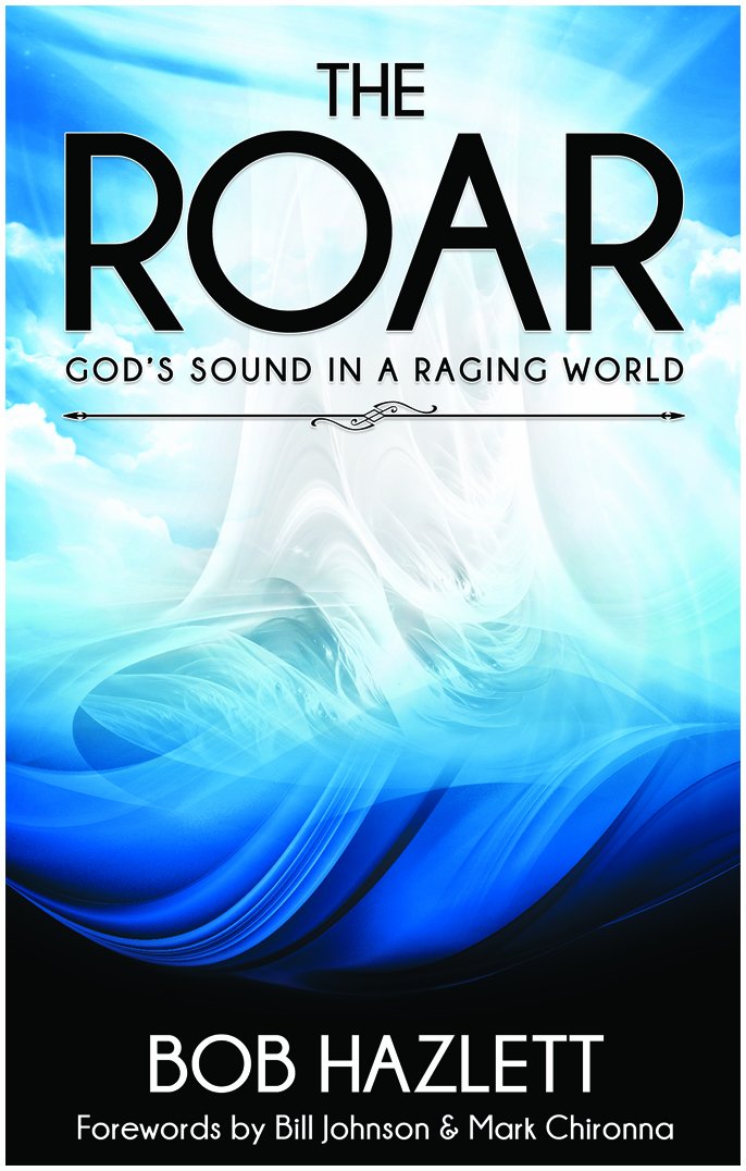 The Roar: God's Sound In A Raging World