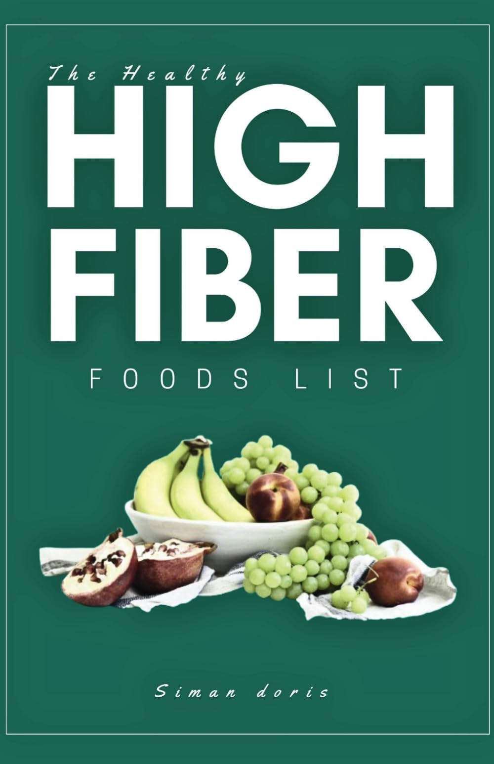 The healthy high fiber foods list