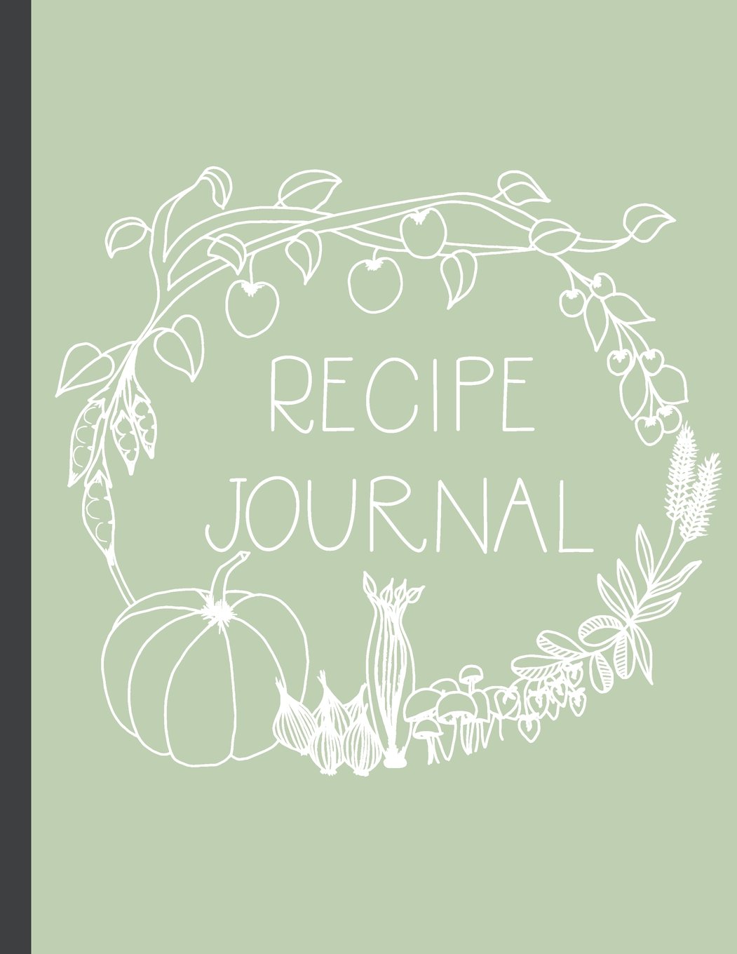 Recipe Journal: Blank Recipe Book to Record Family Recipes, Cookery Notebook, Meal Organizer, Template - Gifts for Food Lovers, Chefs, Cooks, Cooking