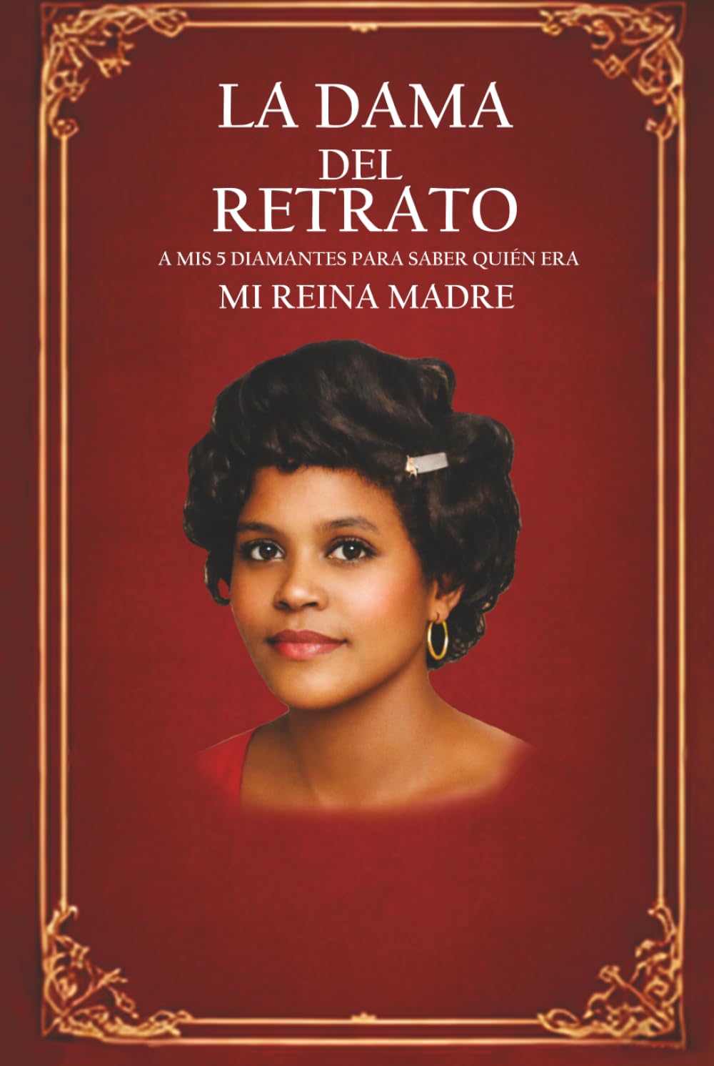 La Dama del Retrato: Volumen 1: Las Raíces de la Rosa
