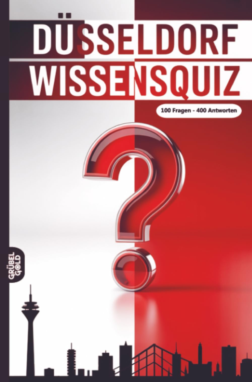 Düsseldorf Wissensquiz: 100 Quizfragen über Düsseldorf | Rätsel- und Ratespiel