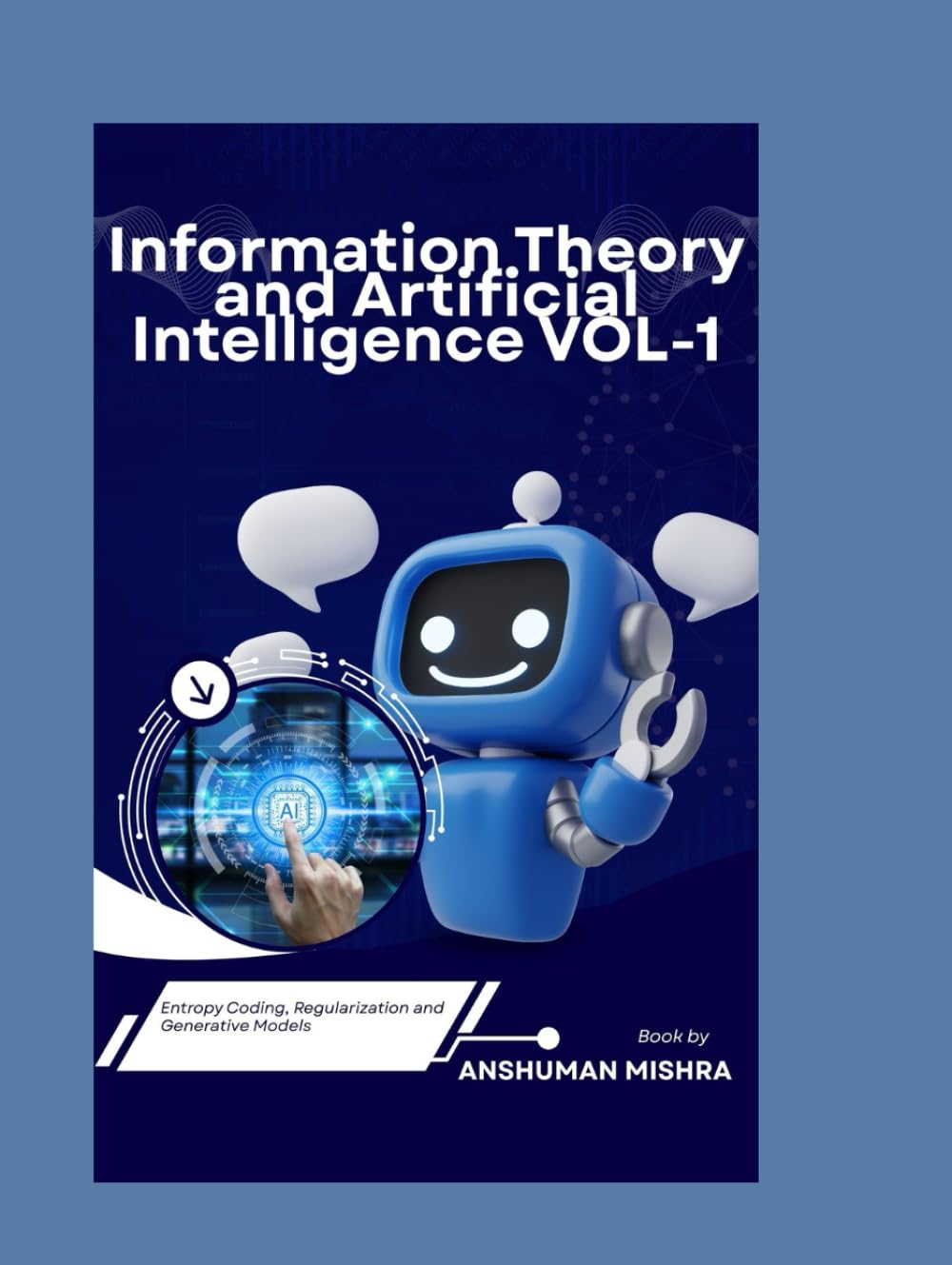 Information Theory and Artificial Intelligence VOL-1