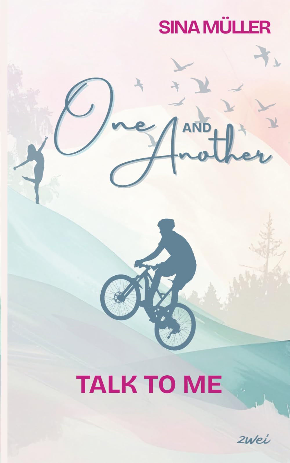 ONE and ANOTHER: Talk to me – Eine Young-Adult-Romance über Liebe, Vertrauen und das Gefühlschaos der ersten Liebe (Lena in Love 2)