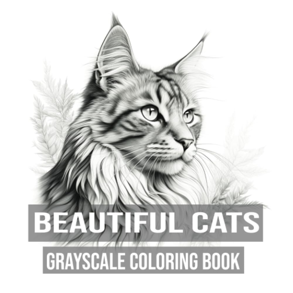 Beautiful Cats: A Grayscale Coloring Book For Adults