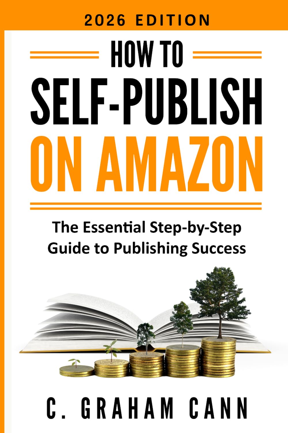 How to Self-Publish on Amazon: The Essential Step-by-Step Guide to Publishing Success