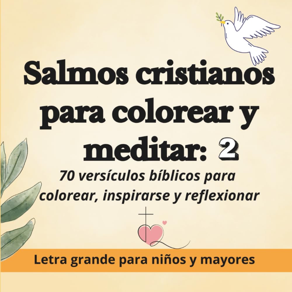 SALMOS CRISTIANOS PARA COLOREAR Y MEDITAR 2: 70 versículos bíblicos para colorear, inspirarse y reflexionar