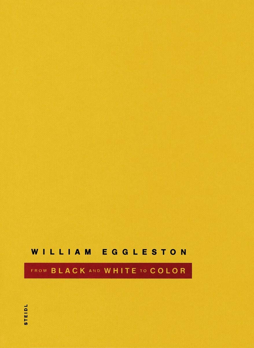 William Eggleston: From Black & White to Color
