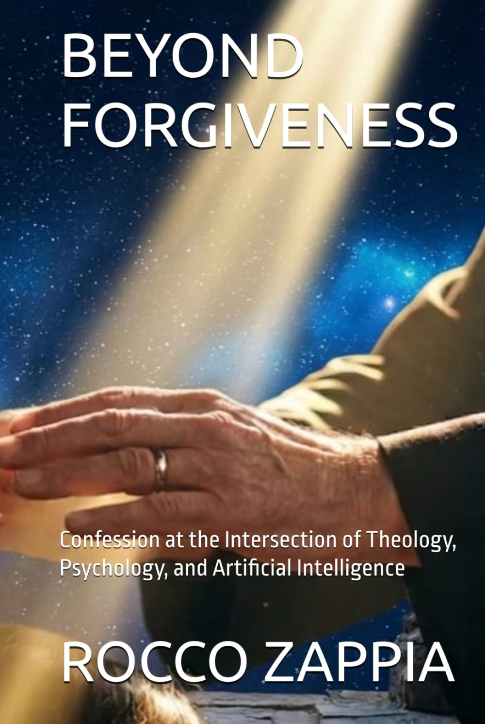 BEYOND FORGIVENESS: Confession at the Intersection of Theology, Psychology, and Artificial Intelligence