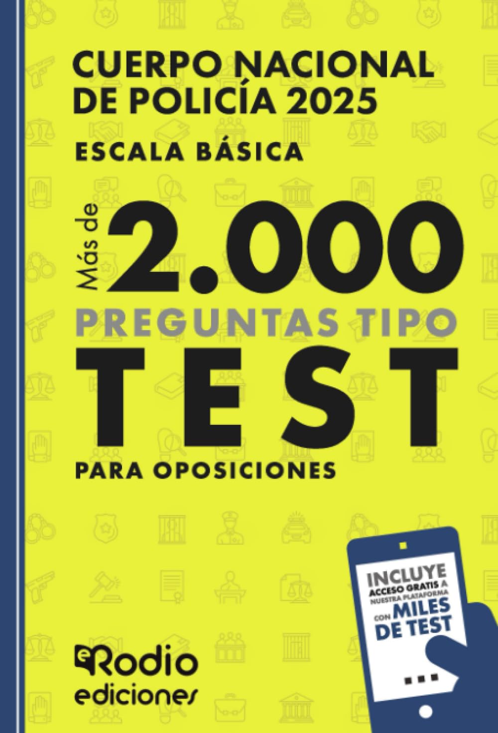 Cuerpo Nacional de Policía 2025. Escala básica. Más de 2.000 preguntas tipo test para oposiciones