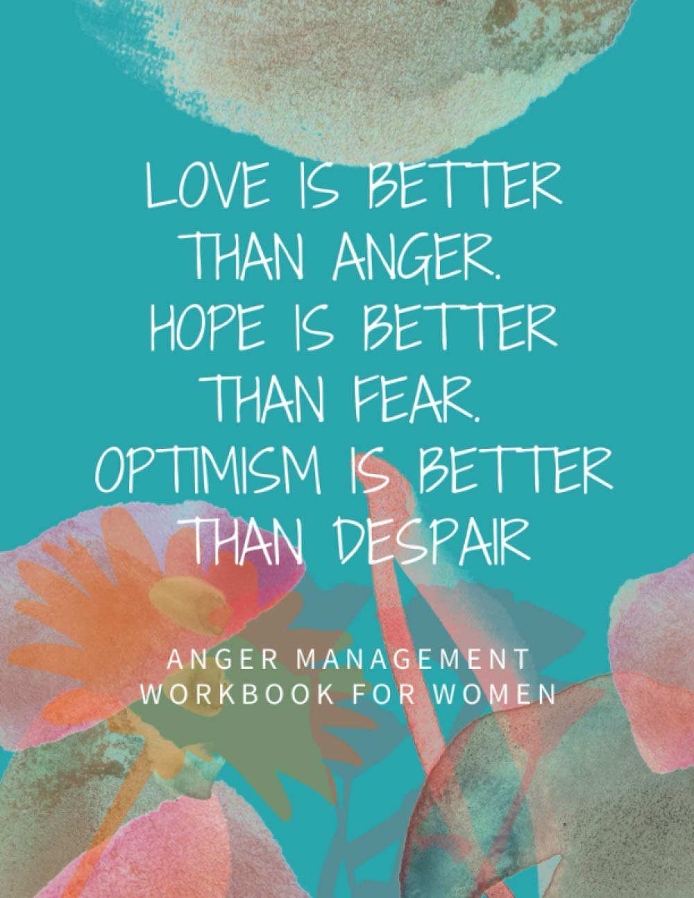 Anger Management Workbook for Women: Journal to Reduce Stress and Improve Mental Health (Diary to Record and Managing Your Emotions) (Guided Record ... with Prompts) (Mindfulness Journals)