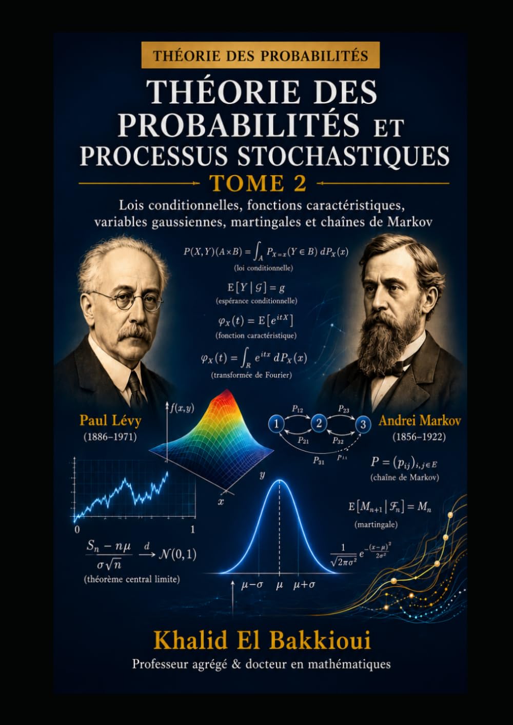 Probabilités et processus stochastiques: Lois conditionnelles, espérance conditionnelle, fonctions caractéristiques, variables gaussiennes, martingales et chaînes de Markov